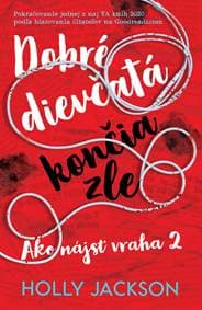 Dobré dievčatá končia zle (Ako nájsť vraha 2) - Holly Jackson