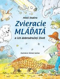 Zvieracie mláďatá a ich dobrodružný život - Miloš Anděra 1