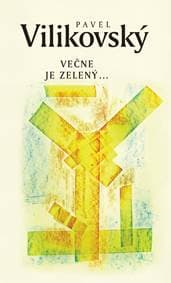 Večne je zelený - Pavel Vilikovský 1