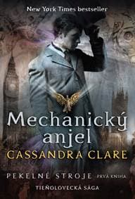 Mechanický anjel. (Pekelné stroje 1) - Cassandra Clare 1