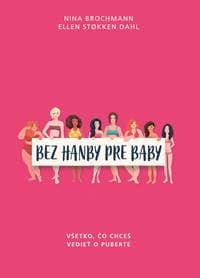 Bez hanby pre baby - Nina Brochmann, Ellen Stokken Dahl