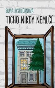Ticho nikdy nemlčí - Silvia Bystričanová 1