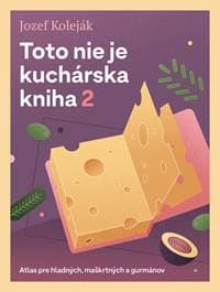 Toto nie je kuchárska kniha 2 - Jozef Koleják 1
