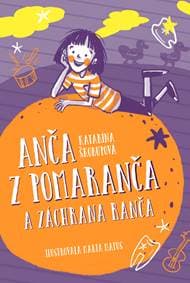 Anča z Pomaranča a záchrana ranča - Katarína Škorupová 1