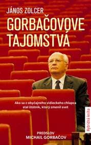 Gorbačovove tajomstvá - János Zolcer 1