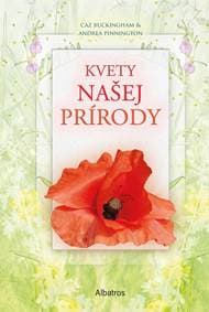Kvety našej prírody - Andrea Pinnington, Caz Buckingham 1