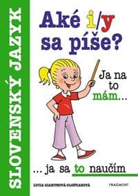 Aké i/y sa píše? - Lucia Gianitsová-Ološtiaková
