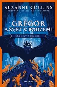 Gregor a svet v podzemí - Suzanne Collinsová 1