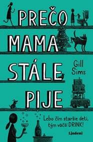 Prečo mama stále pije - Gill Sims 1