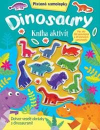 Dinosaury kniha aktivít - Plstené samolepky - Kolektív autorov