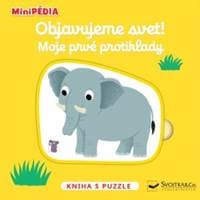 MiniPÉDIA Objavujeme svet! Moje prvé protiklady - Choux Nathalie