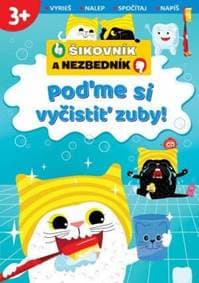 Poďme si vyčistiť zuby! Šikovník a Nezbedník - autor neuvedený