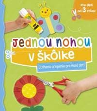 Strihanie a lepenie - Jednou nohou v škôlke - autor neuvedený