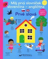 Môj prvý slovníček - prvé slová slovenčina - angličtina - autor neuvedený