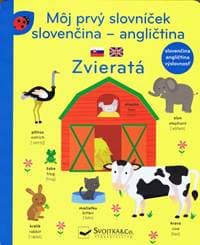 Môj prvý slovníček - Zvieratá slovenčina - angličtina - autor neuvedený