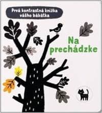 Na prechádzke – Prvá kontrastná knižka vášho bábätka - Cartwright Mary 1