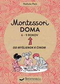 Montessori doma 6 - 9 rokov - Petit Nathalie