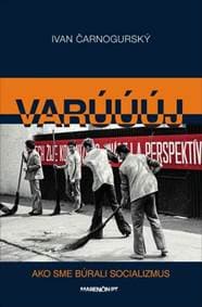 Varúúúj - Ivan Čarnogurský 1