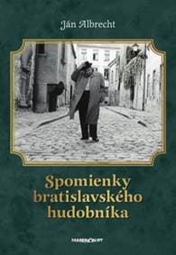 Spomienky bratislavského hudobníka 2. vydanie - Ján Albrecht 1