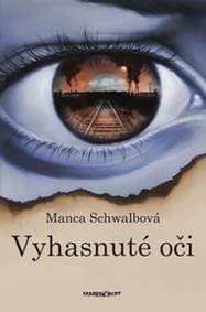 Vyhasnuté oči - Manca Schwalbová 1