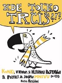 Kde toľko trčíš?!? - Kristína Kačaljaková