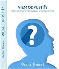 Viem odpustiť? - Dodka Danová 1