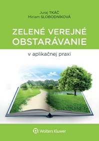 Zelené verejné obstarávanie v aplikačnej praxi - Juraj Tkáč, Miriam Slobodníková 1