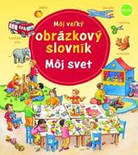 Môj veľký obrázkový slovník - môj svet - Prusse Daniela 1