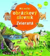 Môj veľký obrázkový slovník - zvieratá - Gernhäuserová Susanne