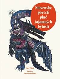 Slovenské povesti plné tajomných bytostí - Válek Igor 1