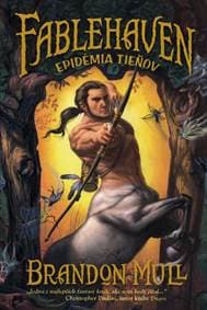 Fablehaven 3 - Epidémia tieňov (2. vyd.) - Mull Brandon