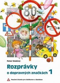 Rozprávky o dopravných značkách 1. (2 vyd.) - Stoličný Peter 1
