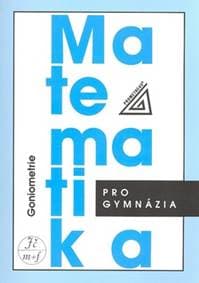 Matematika pro gymnázia - Goniometrie - Oldřich Odvárko 1