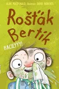 Rošťák Bertík – Bacilyyy! - Alan MacDonald, David Roberts 1
