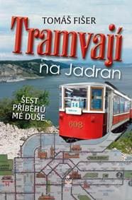 Tramvají na Jadran - Tomáš Fišer 1