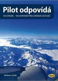 Pilot odpovídá: 100 otázek - 100 odpovědí pro zvídavé cestující - Gnida Mathias 1