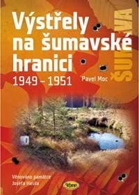 Výstřely na šumavské hranici 1949-1951 - Moc Pavel 1