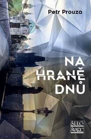 Na hraně dnů - Prouza Petr 1