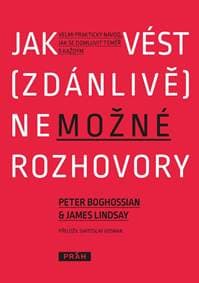 Jak vést (zdánlivě) nemožné rozhovory - Boghossian, James Lindsay Peter 1
