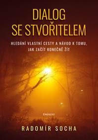 Dialog se stvořitelem - Hledání vlastní cesty a návod k tomu, jak začít konečně žít - Socha Radomír