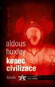 Konec civilizace - Aldous Huxley 1