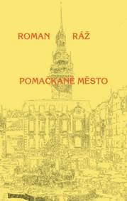 Pomačkané město - Roman Ráž 1