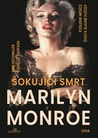 Šokující smrt Marilyn Monroe - Rothmiller, Douglas Thompson Mike 1