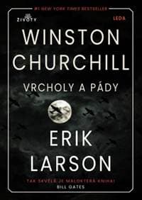 Vrcholy a pády Winstona Churchilla - Larson Erik
