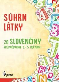 Súhrn látky zo slovenčiny – precvičovanie 2. – 5. ročníka - Šulc Petr
