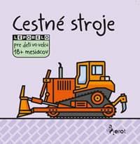 Cestné stroje, leporelo pre deti vo veku 18+ mesiacov - Kolektív autorov