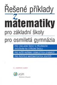 Řešené příklady z matematiky pro základní školy, pro osmiletá gymnázia - Iveta Schulzová, Ján Kováčik