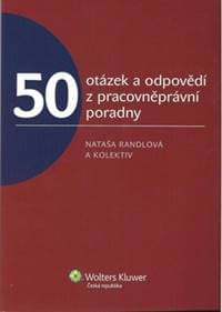 50 otázek a odpovědí z pracovněprávní poradny - Nataša Randlová