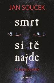 Smrt si tě najde - 12 krimi povídek - Souček Jan 1