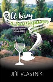 U kávy a sauvignonu - Dvaatřicet rozhovorů s báječnými lidmi - Vlastník Jiří